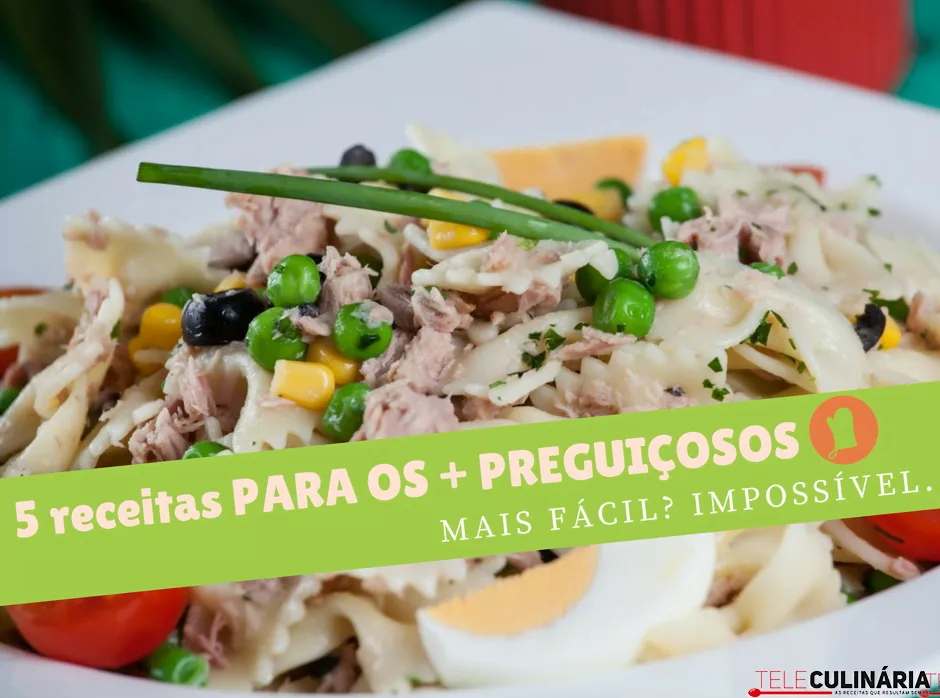 5 receitas para os mais preguiçosos