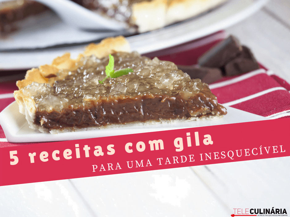 5 receitas com gila