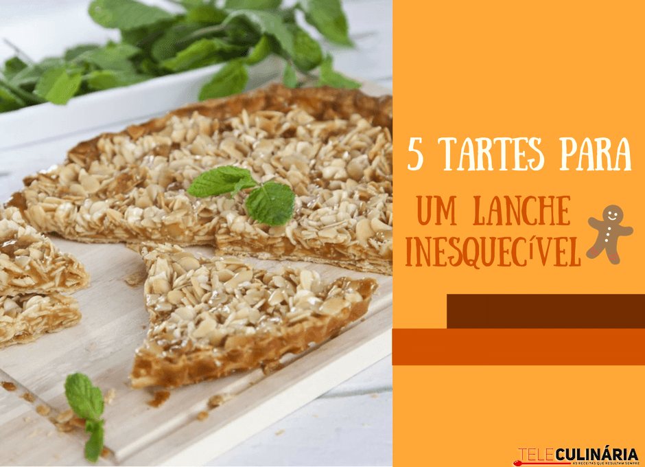 5 tartes para um lanche inesquecível