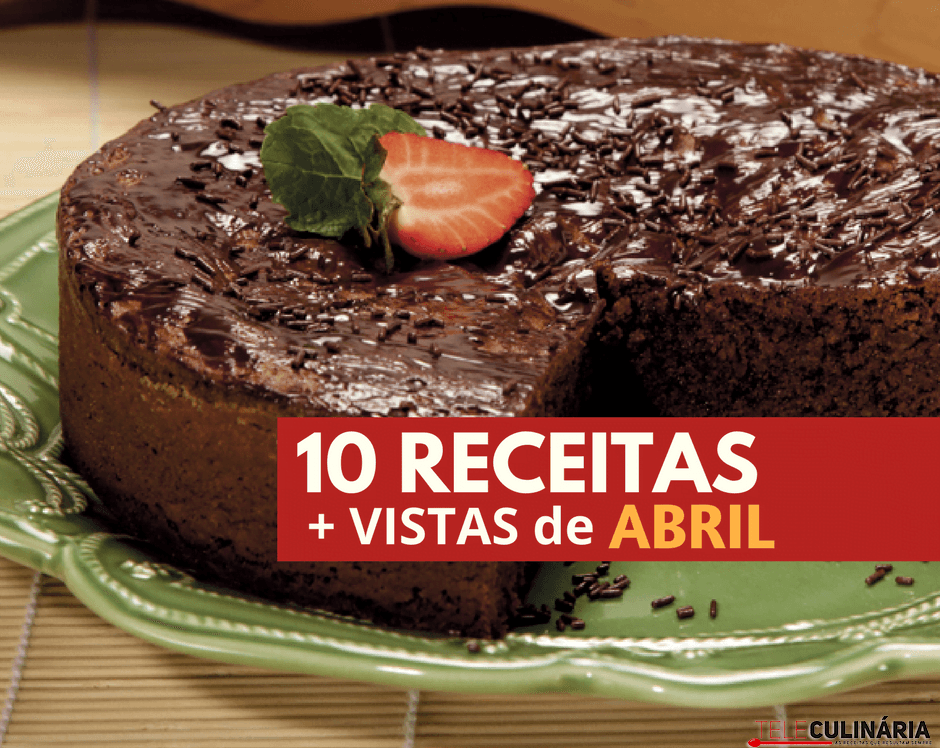 10 receitas mais vistas de Abril