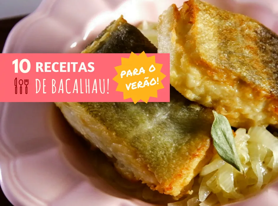 10 receitas de bacalhau para o Verão