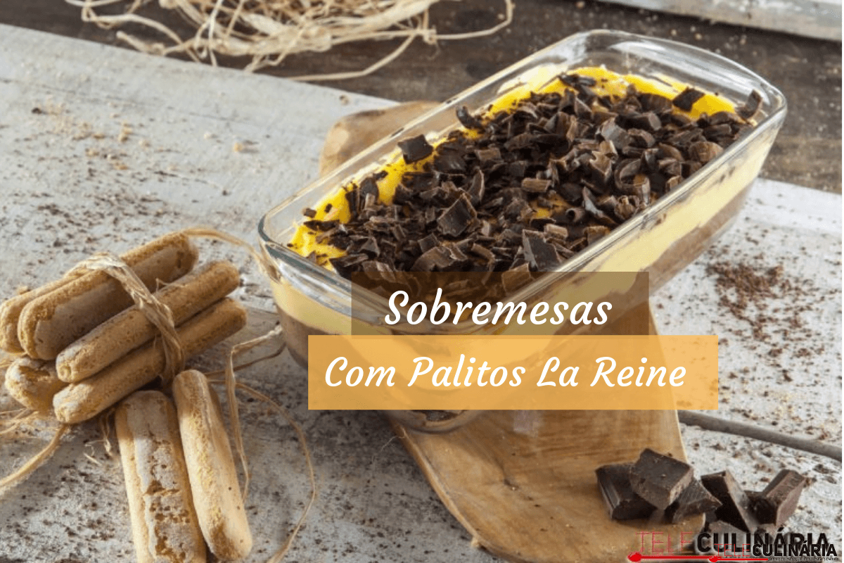 Sobremesas com Palitos La Reine