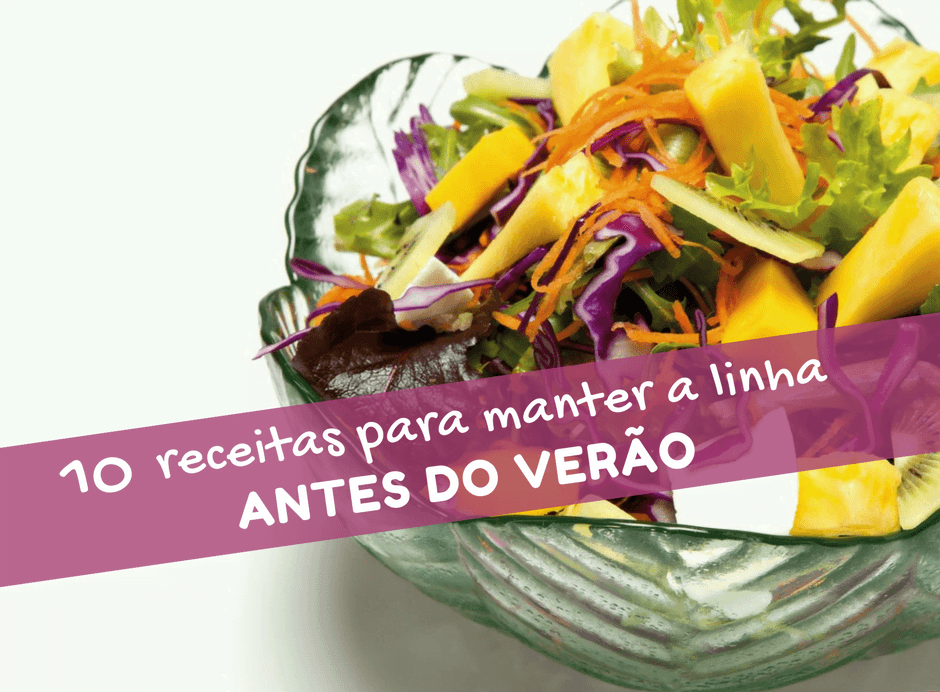 10  receitas saudáveis para manter a linha antes do verão