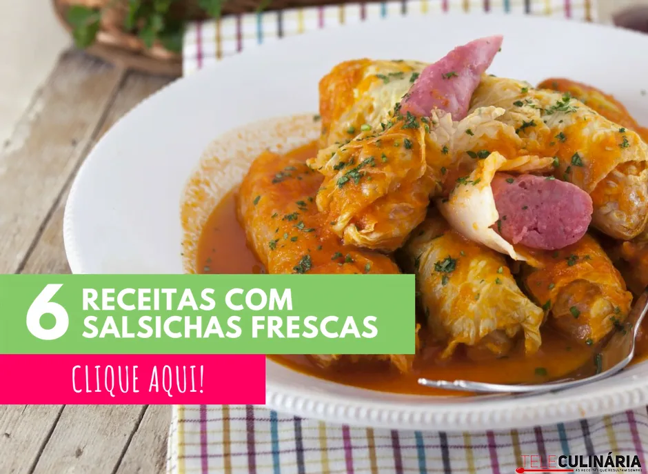 6 receitas com salsichas frescas
