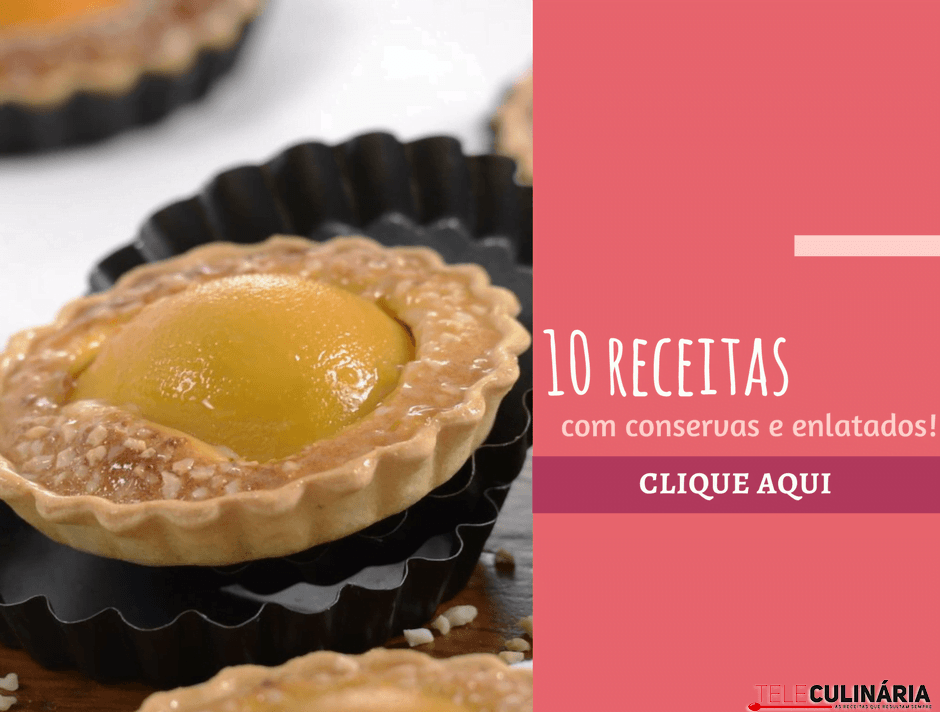 10 receitas com conservas e enlatados!