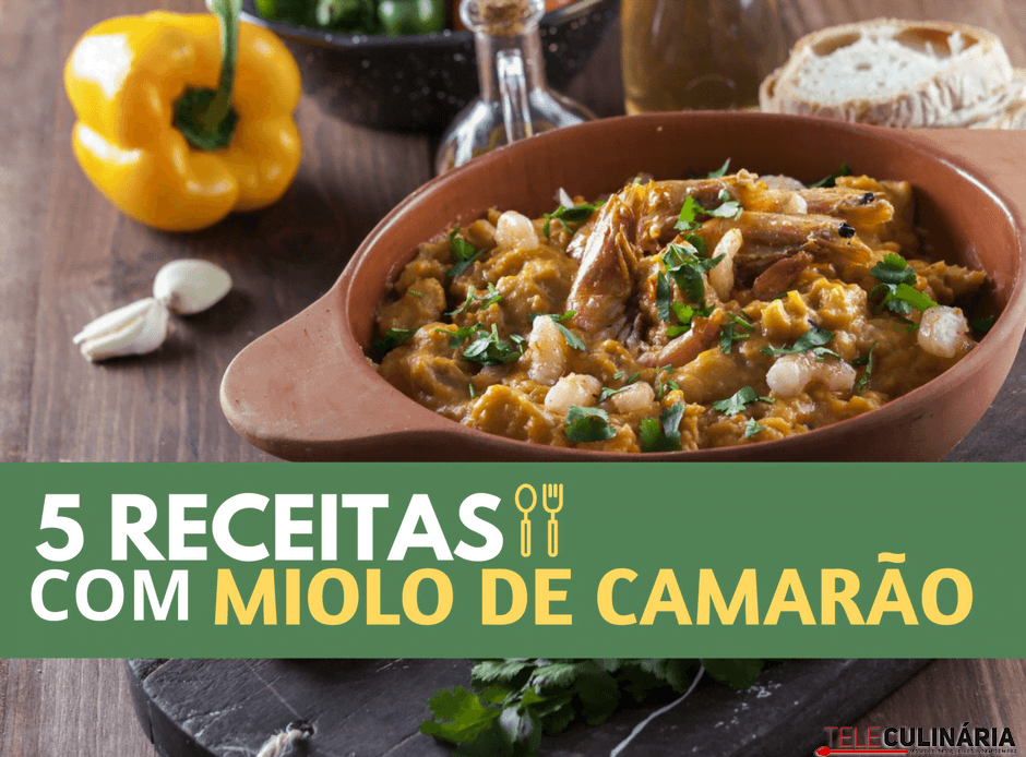 5 receitas com miolo de camarão