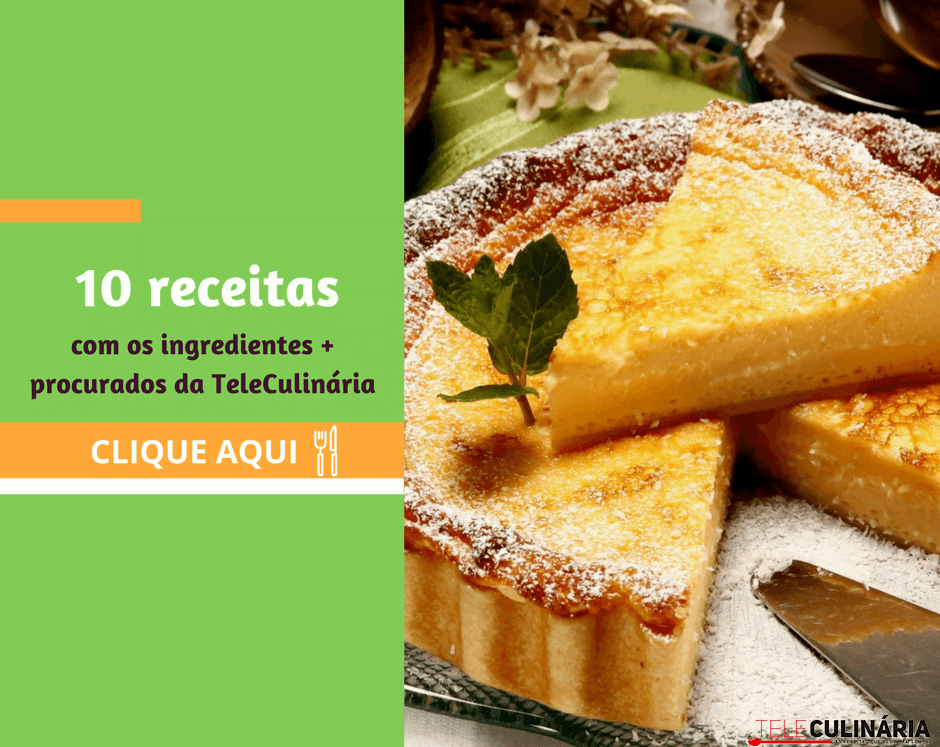 10 receitas com os ingredientes mais procurados da TeleCulinária!