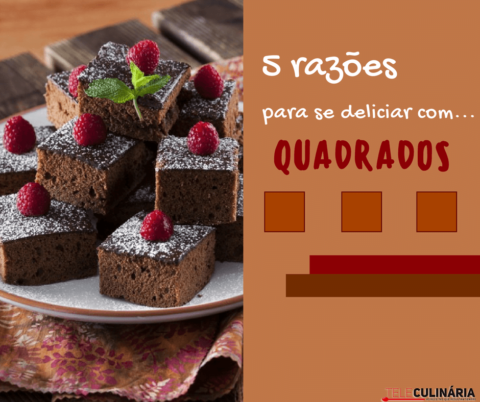 5 razões para se deliciar com quadrados!