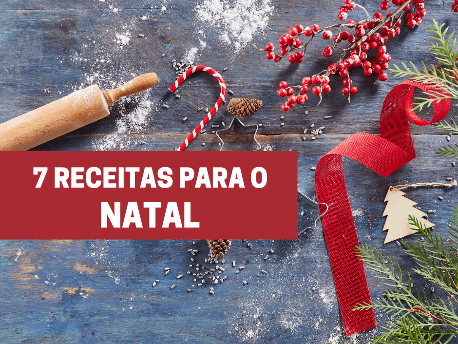 7 receitas para o Natal