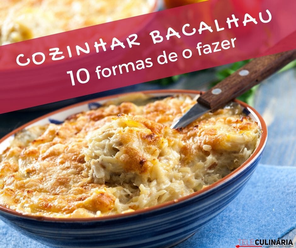 Cozinhar bacalhau: 10 formas de o fazer