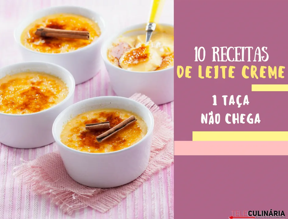 10 receitas de leite creme