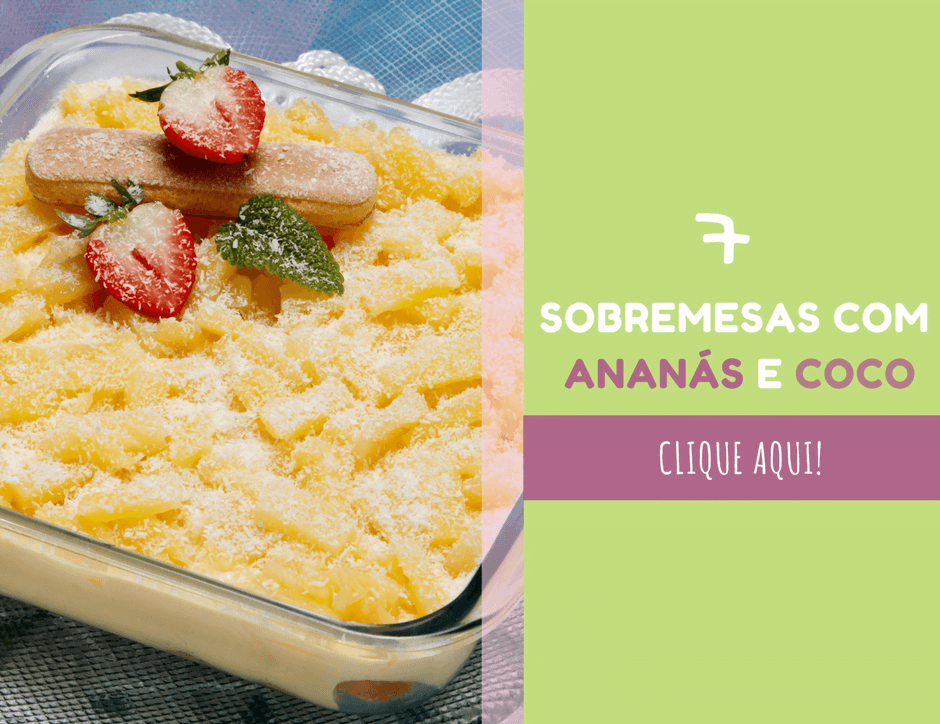 7 sobremesas com ananás e coco