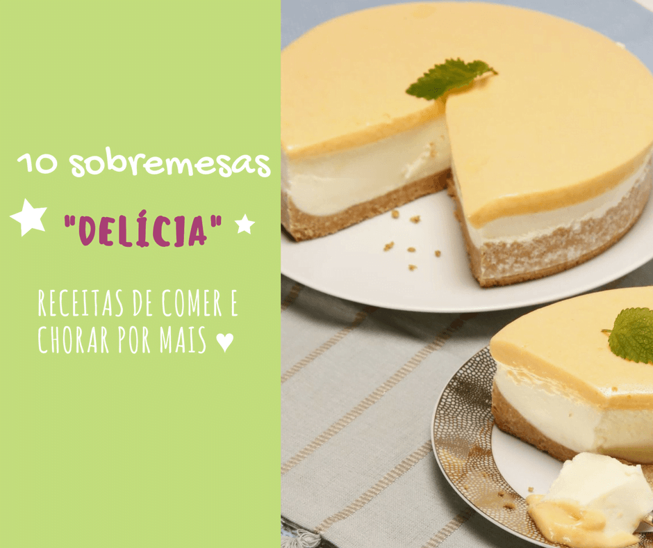 10 sobremesas “delícia”
