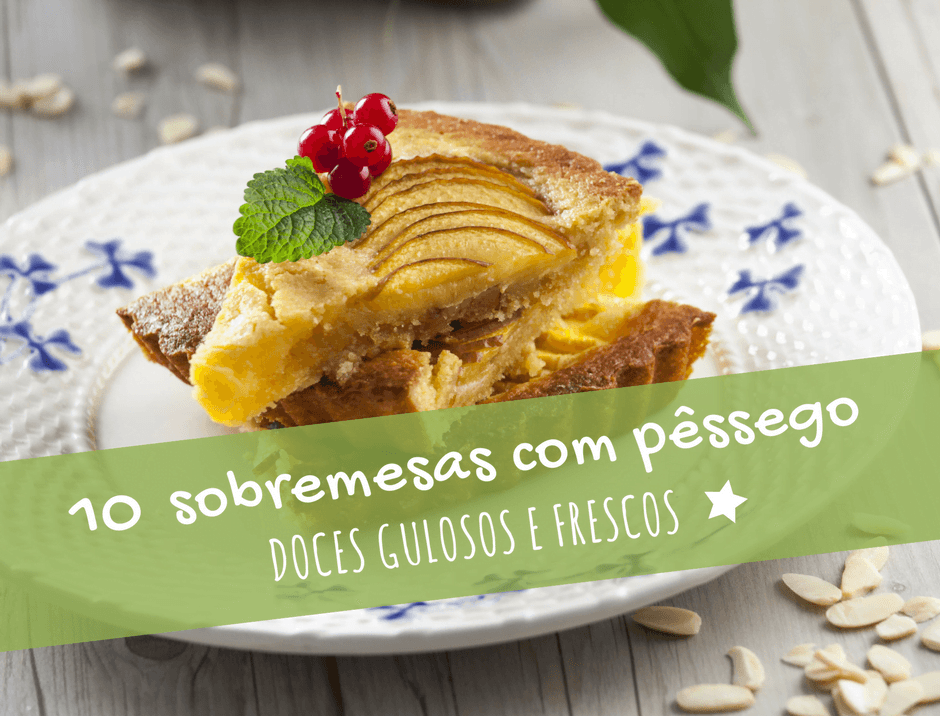 10 sobremesas com pêssego