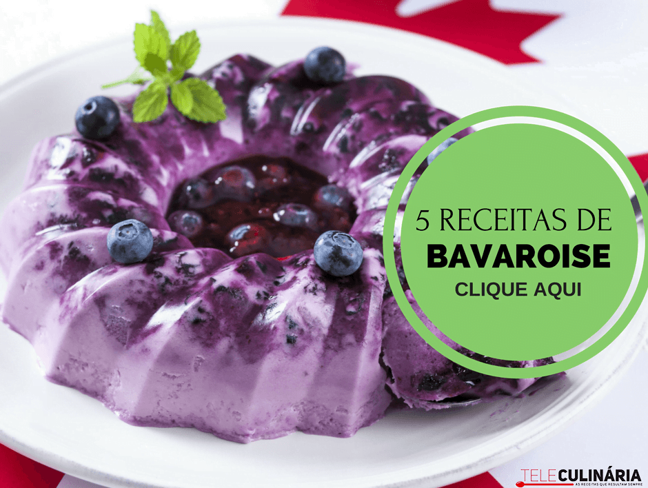 5 receitas de bavaroise
