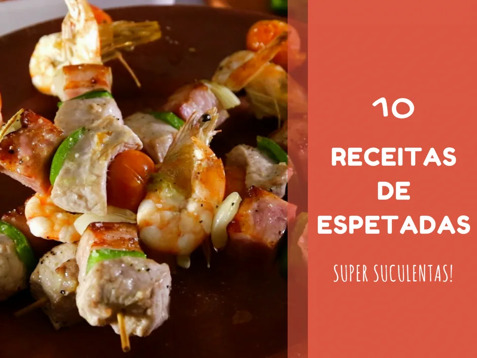 10 receitas de espetadas