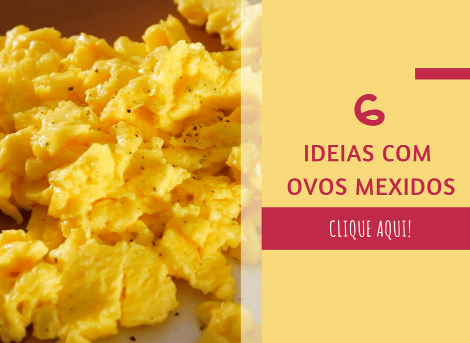 6 ideias com ovos mexidos