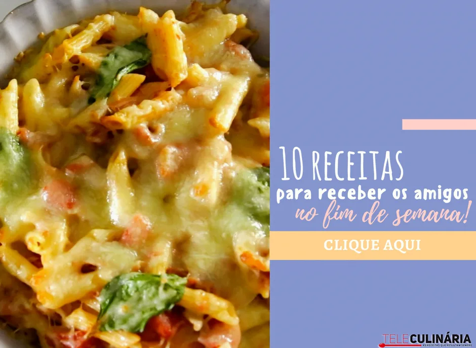 10 receitas para receber os amigos no fim de semana!