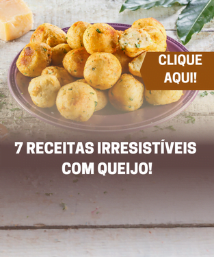 7 receitas com queijo!